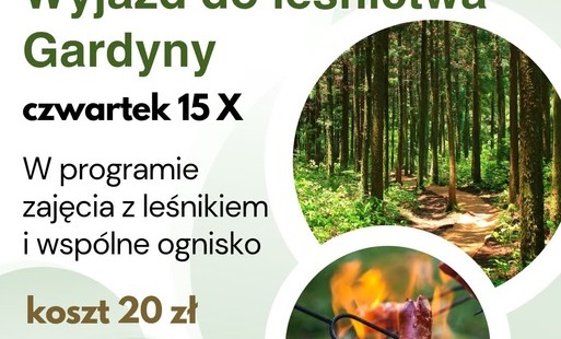 Wyjazd do leśnictwa Gardyny